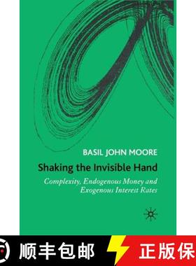 【3-4周达】Shaking the Invisible Hand : Complexity, Endogenous Money and Exogenous Interest Rates [9781349547876]