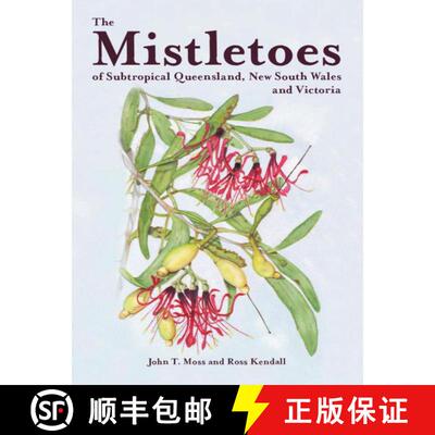 预订 The Mistletoes of Subtropical Queensland, New South Wales and Victoria [9780975233542]