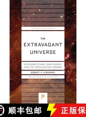 【3-4周达】奢华的宇宙 The Extravagant Universe: Exploding Stars, Dark Energy, and the Accelerating Co... [9780691173184]
