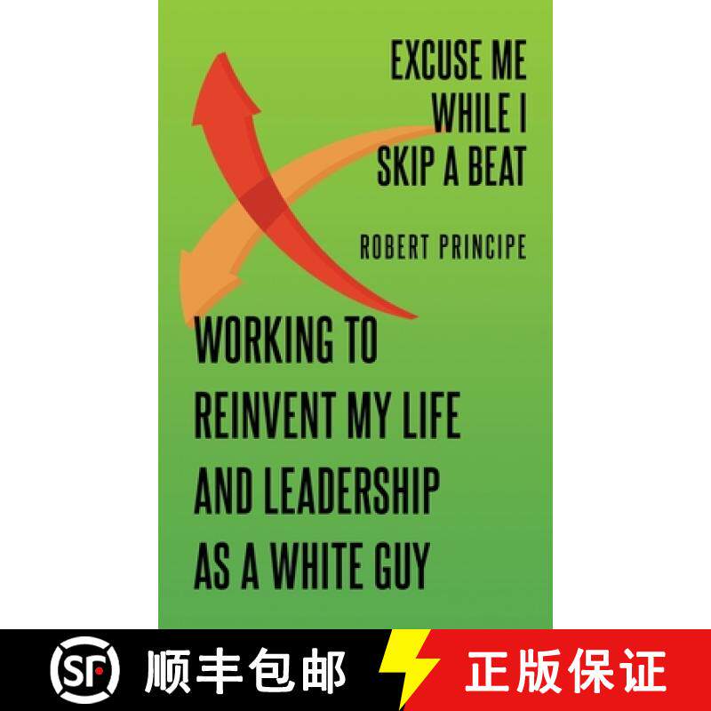 【3-4周达】Excuse Me While I Skip a Beat: Working to Reinvent My Life and Leadership as a White Guy [9798348463625]