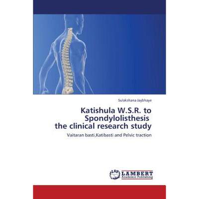 【4周达】Katishula W.S.R. to Spondylolisthesis the Clinical Research Study [9783659446931]