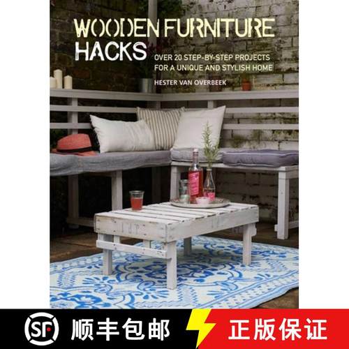 Wooden Furniture Hacks: Over 20 Step-By-Step Projects for a Unique and Stylish Home [9781782497202]