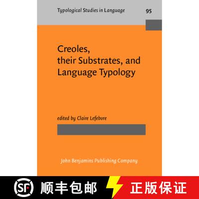 【3-4周达】Creoles, their Substrates, and Language Typology (Typological Studies in Language) [9789027206763]