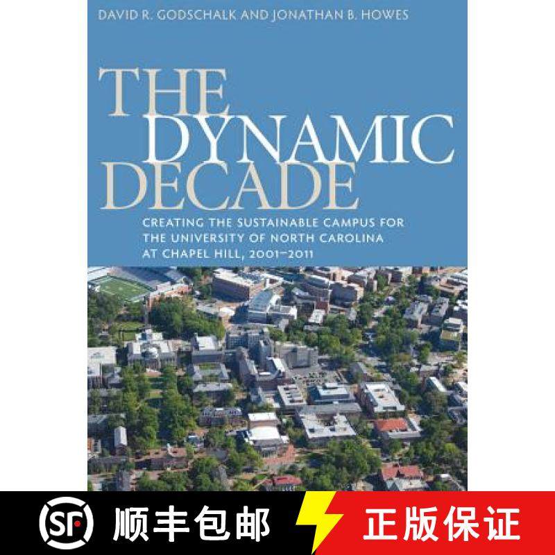 预订 The Dynamic Decade: Creating the Sustainable Campus for the University of North Carolina at Chap... [9781469607252]