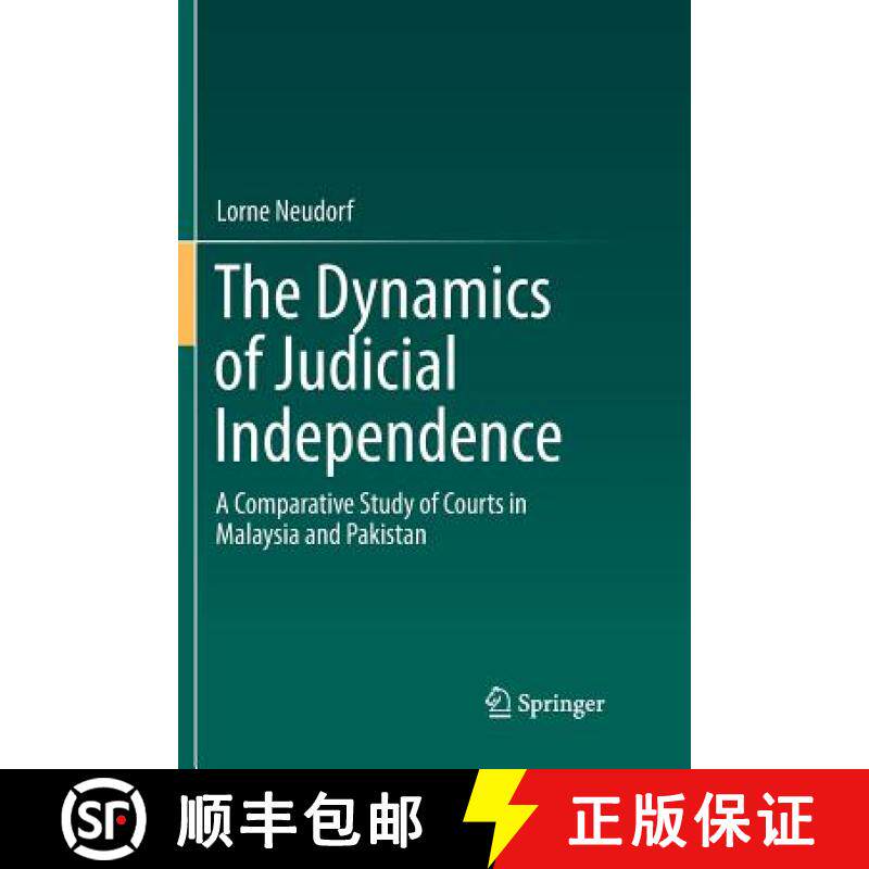 【3-4周达】The Dynamics of Judicial Independence : A Comparative Study of Courts in Malaysia and Paki... [9783319842653]