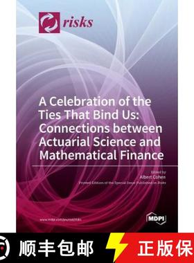 【3-4周达】A Celebration of the Ties That Bind Us: Connections between Actuarial Science and Mathemat... [9783038427339]