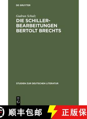 预订 Die Schillerbearbeitungen Bertolt Brechts: Eine Untersuchung Literarhistorischer Bezuge Im Hinbl... [9783484180222]