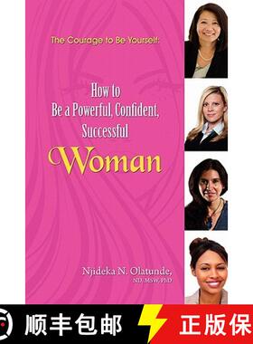 【3-4周达】The Courage To Be Yourself: How to Be a Powerful, Confident, Successful Woman [9780615457932]