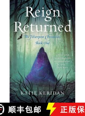 【3-4周达】Reign Returned : The Felserpent Chronicles [9781684631551]