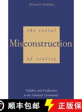 【3-4周达】The Social Misconstruction of Reality: Validity and Verification in the Scholarly Community [9780300206425]