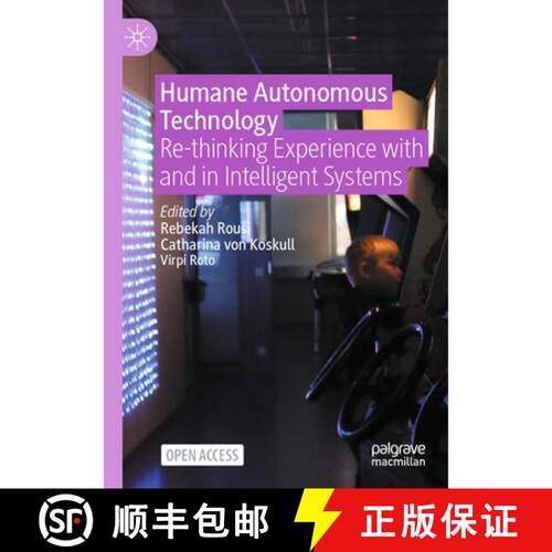 【3-4周达】Humane Autonomous Technology: Re-thinking Experience with and in Intelligent Systems [9783031665301]