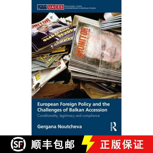 【3-4周达】精装 European Foreign Policy and the Challenges of Balkan Accession : Conditionality, legi... [9780415596848]