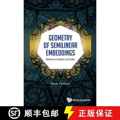 【3-4周达】Geometry Of Semilinear Embeddings: Relations To Graphs And Codes [9789814651073]
