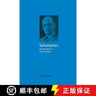 【3-4周达】精装 Schumpeter and the Idea of Social Science: A Metatheoretical Study - Schumpeter and t... [9780521430340]
