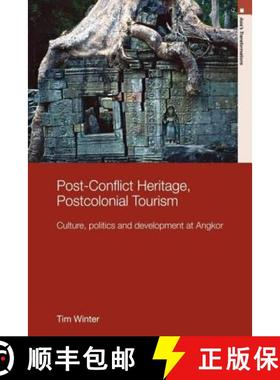 【3-4周达】Post-Conflict Heritage, Postcolonial Tourism: Tourism, Politics and Development at Angkor [9780415689588]