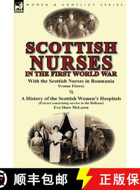 【3-4周达】Scottish Nurses in the First World War: With the Scottish Nurses in Roumania by Yvonne Fit... [9781782822172]