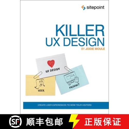 【3-4周达】Killer UX Design: Create User Experiences to Wow Your Visitors [9780987153098]