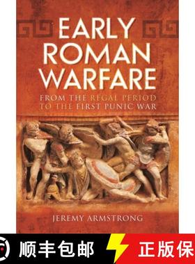 【3-4周达】Early Roman Warfare: From the Regal Period to the First Punic War [9781399074605]