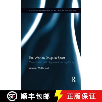 【3-4周达】The War on Drugs in Sport: Moral Panics and Organizational Legitimacy [9780367597719]