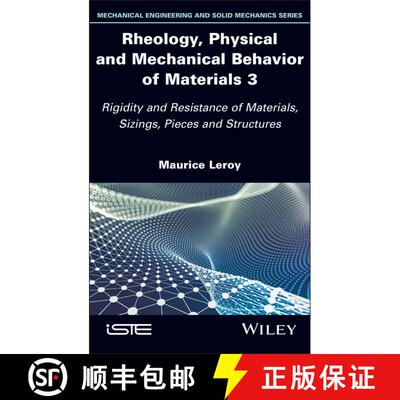 【3-4周达】精装 Rheology, Physical and Mechanical Behavior of Mate rials 3: Rigidity and Resistance o... [9781786309723]