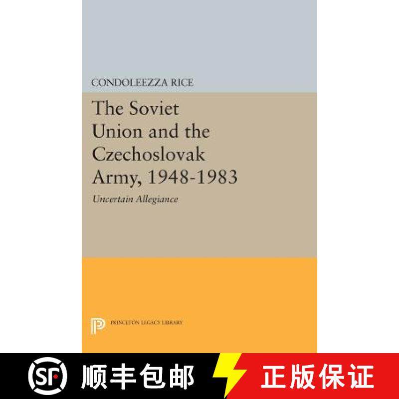 【3-4周达】The Soviet Union and the Czechoslovak Army, 1948-1983: Uncertain Allegiance [9780691612034]