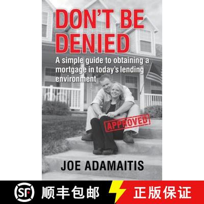 【3-4周达】Don't Be Denied: A simple guide to obtaining a mortgage in today's lending environment [9780615686134]