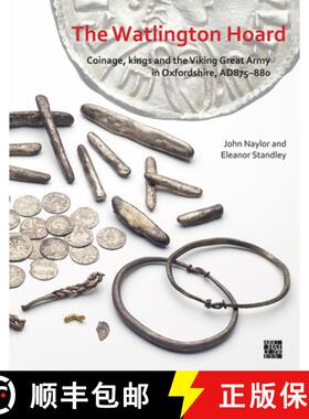 【3-4周达】The Watlington Hoard: Coinage, Kings and the Viking Great Army in Oxfordshire, Ad875-880 [9781789698299]