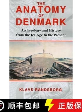 预订 The Anatomy of Denmark: Archaeology and History from the Ice Age to AD 2000 [9780715638422]