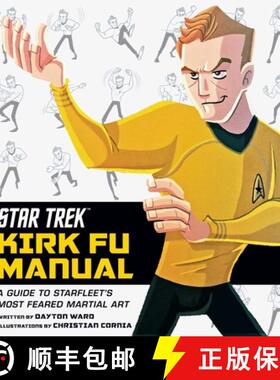 【3-4周达】Star Trek: Kirk Fu Manual: A Guide to Starfleet's Most Feared Martial Art [9781683835219]
