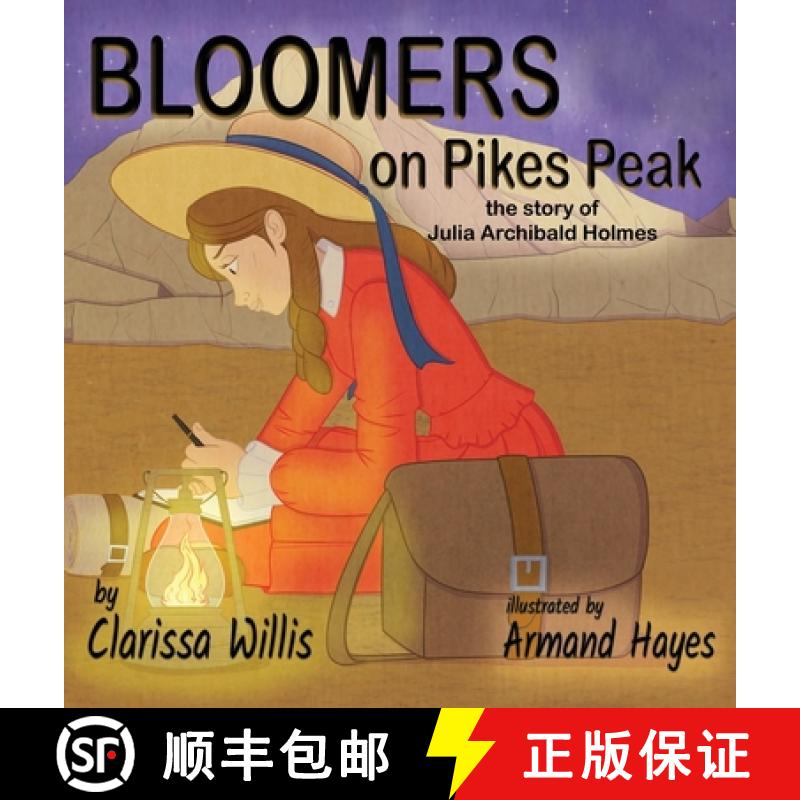 预订 Bloomers on Pikes Peak: the story of Julia Archibald Holmes [9781959548706]