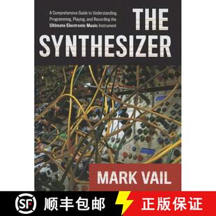 【3-4周达】The Synthesizer: A Comprehensive Guide to Understanding, Programming, Playing, and Recordi... [9780195394818]