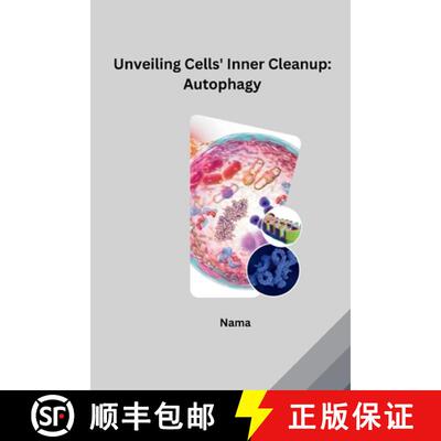 【3-4周达】Unveiling Cells' Inner Cleanup: Autophagy [9783384234193]