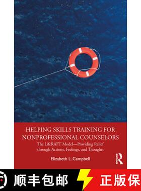 【3-4周达】Helping Skills Training for Nonprofessional Counselors: The Liferaft Model--Providing Reli... [9780367143428]