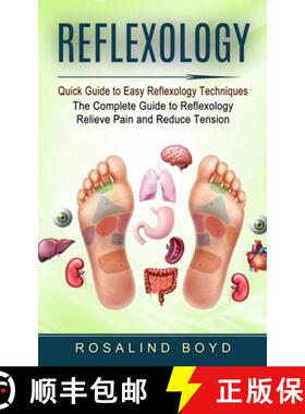 预订 Reflexology: Quick Guide to Easy Reflexology Techniques (The Complete Guide to Reflexology Relie... [9781774854259]