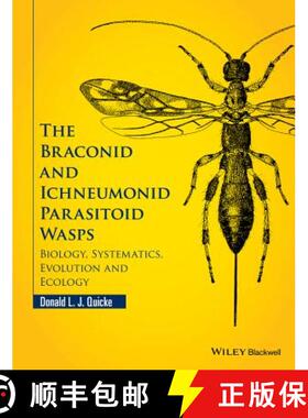 【3-4周达】The Braconid And Ichneumonid Parasitoid Wasps - Biology, Systematics, Evolution And Ecolog... [9781118907054]