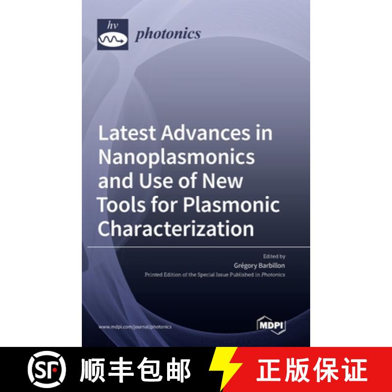 【2-3周达】Latest Advances in Nanoplasmonics and Use of New Tools for Plasmonic Characterization [9783036537030]