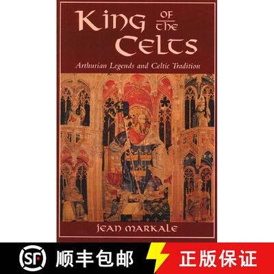 【3-4周达】King of the Celts: Arthurian Legends and Celtic Tradition [9780892814527]