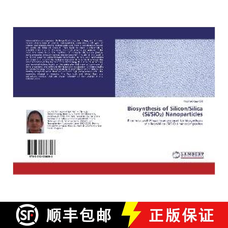 预订 Biosynthesis of Silicon/Silica (Si/SiO₂) Nanoparticles [9783330336896]