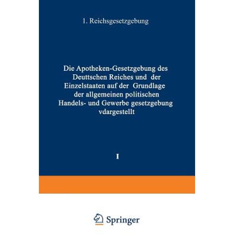 【4周达】Apotheken -- Gesetzgebung Des Deutschen Reiches Und Der Einzelstaaten Auf Der Grundlage Der ... [9783642939266] 书籍/杂志/报纸 科学技术类原版书 原图主图