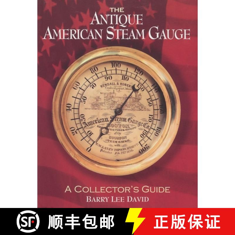 【3-4周达】The Antique American Steam Gauge : A Collector's Guide [9781931626132]