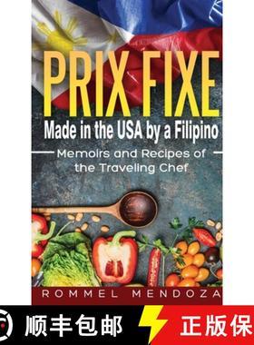 【3-4周达】PRIX FIXE:  Made in the USA by a Filipino: Memoirs and Recipes of the Traveling Chef [9781087801452]