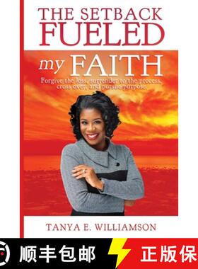 【3-4周达】The Setback Fueled My Faith: Forgive the loss, surrender to the process, cross over, and p... [9780578604749]