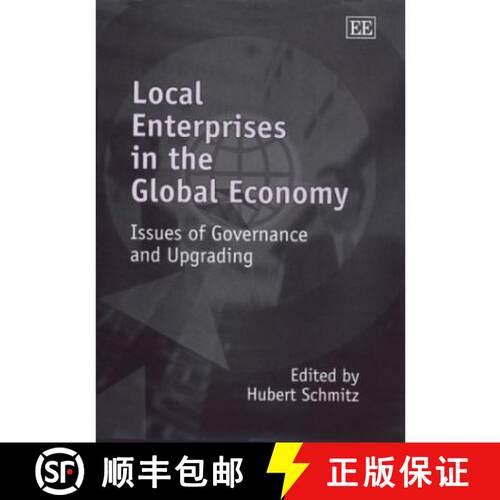 【3-4周达】精装 Local Enterprises in the Global Economy - Issues of Governance and Upgrading: Issues ... [9781843760993]