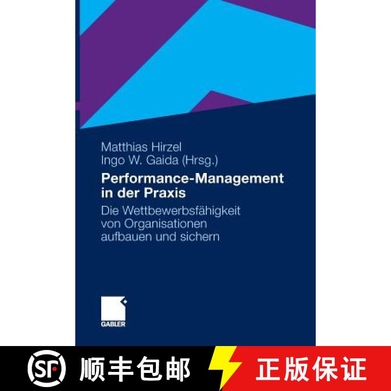 【3-4周达】Performance-Management in Der PRAXIS: Die Wettbewerbsfähigkeit Von Organisationen Aufbaue... [9783834924858]