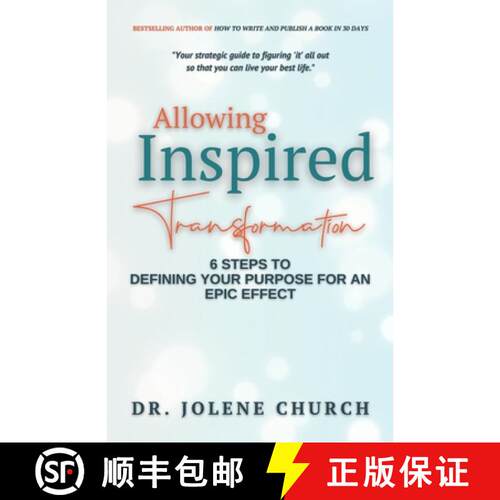 【3-4周达】Allowing Inspired Transformation: 6 Steps to Defining Your Purpose for an Epic Effect [9780578991412]