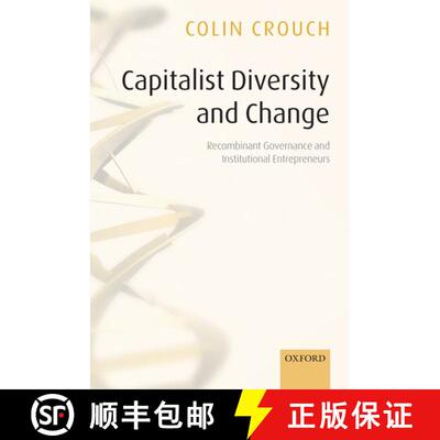 【3-4周达】精装 Capitalist Diversity and Change: Recombinant Governance and Institutional Entrepreneurs [9780199286478]
