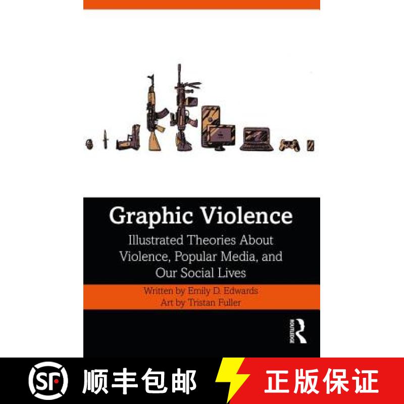 【3-4周达】Graphic Violence : Illustrated Theories About Violence, Popular Media, and Our Social Lives [9780815362302]