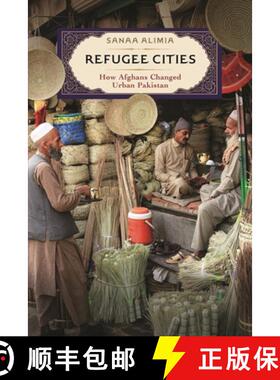 【3-4周达】Refugee Cities: How Afghans Changed Urban Pakistan [9781512822861]