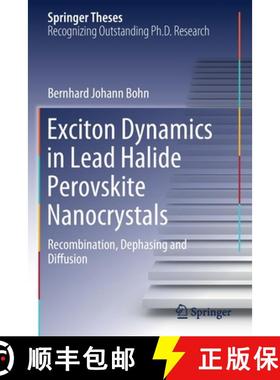【3-4周达】Exciton Dynamics in Lead Halide Perovskite Nanocrystals : Recombination, Dephasing and Dif... [9783030709426]