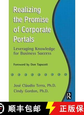 【3-4周达】Realizing the Promise of Corporate Portals: Leveraging Knowledge for Business Success [9780750675932]